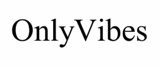 onlyvibes