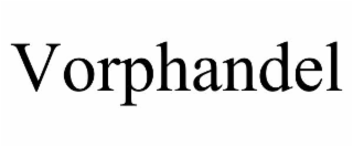 vorphandel
