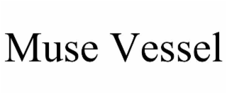 muse vessel