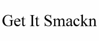 get it smackn