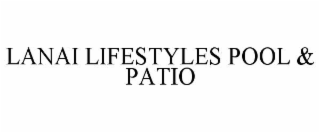 lanai lifestyles pool & patio