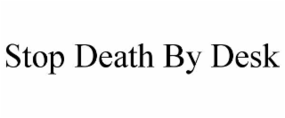 stop death by desk