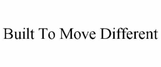 built to move different