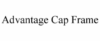 advantage cap frame