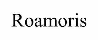 roamoris