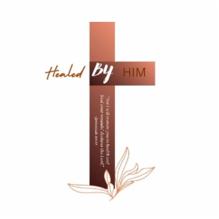 healed by him "for i will restore you to health and heal your wounds,' declares the lord." -jeremiah 30:17