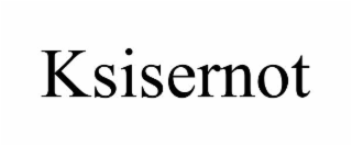 ksisernot