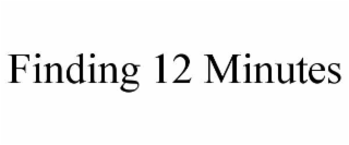 finding 12 minutes