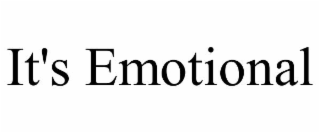 it's emotional