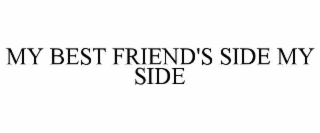 my best friend's side my side