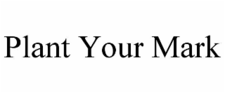 plant your mark