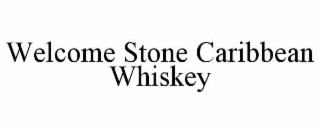 welcome stone caribbean whiskey