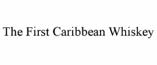 the first caribbean whiskey