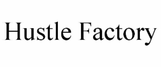 hustle factory