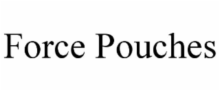 force pouches