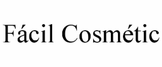 fÁcil cosmÉtic