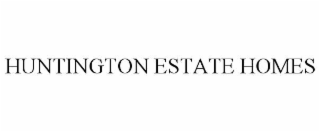 huntington estate homes