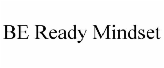 be ready mindset