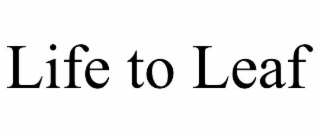 life to leaf