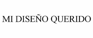 mi diseÑo querido