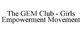 the gem club - girls empowerment movement