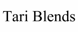 tari blends