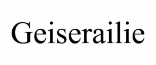 geiserailie