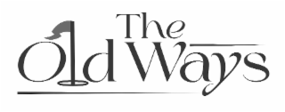the old ways