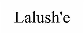 lalush'e