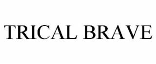 trical brave