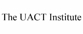 the uact institute