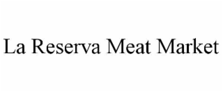 la reserva meat market