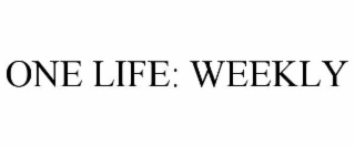 one life: weekly