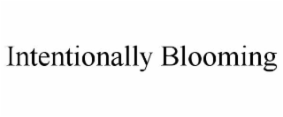 intentionally blooming