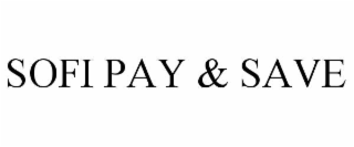 sofi pay & save