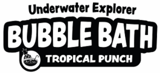 underwater explorer bubble bath tropical punch