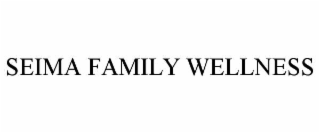 seima family wellness