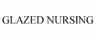 glazed nursing