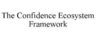 the confidence ecosystem framework