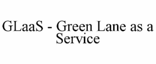 glaas - green lane as a service