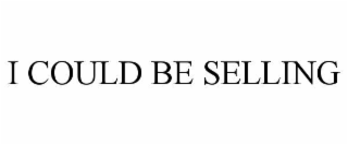 i could be selling