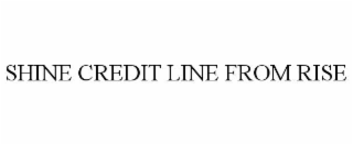 shine credit line from rise