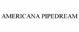 americana pipedream
