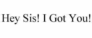 hey sis! i got you!