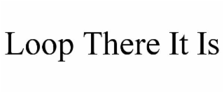 loop there it is