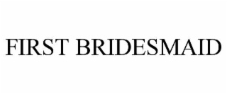 first bridesmaid