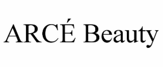 arcÉ beauty