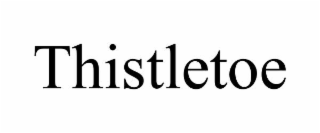 thistletoe