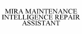 mira maintenance intelligence repair assistant