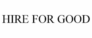 hire for good